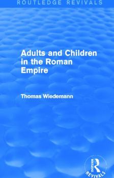 Hardcover Adults and Children in the Roman Empire (Routledge Revivals) Book