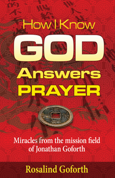 Paperback How I Know God Answers Prayer: Miracles from the Mission Field of Jonathan Goforth Book