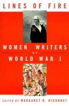 Lines of Fire. Women Writers of World War 1