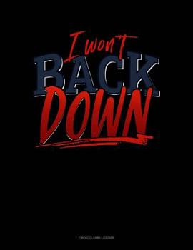 Paperback I Won't Back Down: Two Column Ledger Book