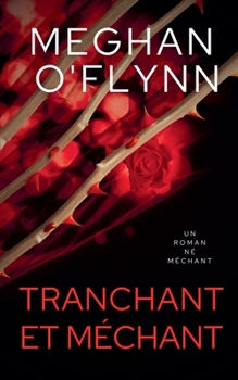 Tranchant et Méchant: Un Roman Né Méchant (French Edition)