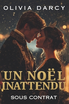 Un Noël Inattendu (Sous Contrat): Comédie Romantique Spicy dans un Palais (Un Noël sous contrat : Romance à Manhattan) (French Edition)