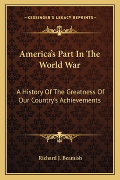 Paperback America's Part In The World War: A History Of The Greatness Of Our Country's Achievements Book