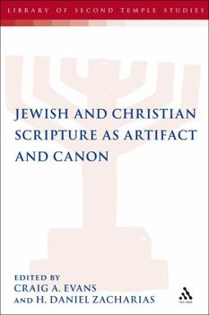 Jewish and Christian Scripture as Artifact and Canon (The Library of Second Temple Studies)
