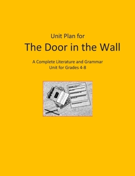 Paperback Unit Plan for The Door in the Wall: A Complete Literature and Grammar Unit for Grades 4-8 Book