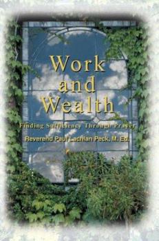 Paperback Work and Wealth: Finding Sufficiency Through Prayer Book