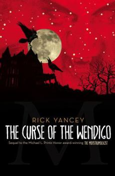 The Curse of the Wendigo - Book #2 of the Monstrumologist