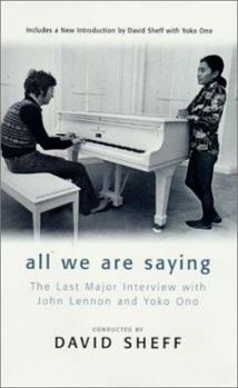 Paperback All We Are Saying: The Last Major Interview with John Lennon and Yoko Ono Book