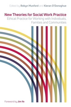 Paperback New Theories for Social Work Practice: Ethical Practice for Working with Individuals, Families and Communities Book