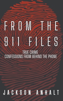 Paperback From The 911 Files: True Crime Confessions From Behind The Phone Book