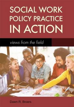 Paperback Social Work Policy Practice in Action : Views from the Field Book