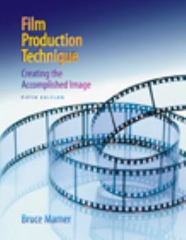 Paperback Film Production Technique: Creating the Accomplished Image Book