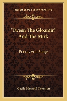 Paperback 'Tween The Gloamin' And The Mirk: Poems And Songs Book