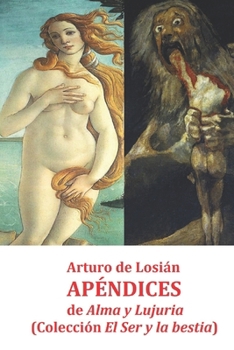 Paperback Apéndices de "Alma Y Lujuria": Colección "El Ser Y La Bestia" [Spanish] Book