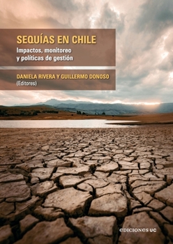 Sequías en Chile: Impacto, monitoreo y políticas de gestión (Spanish Edition)