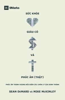 Paperback S&#7913;c kh&#7887;e, giàu có và Phúc Âm (th&#7853;t): Phúc âm th&#7883;nh v&#432;&#7907;ng &#273;&#7889;i di&#7879;n các chân lý c&#7911;a Kinh Thánh [Vietnamese] Book