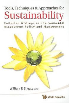 Paperback Tools, Techniques and Approaches for Sustainability: Collected Writings in Environmental Assessment Policy and Management Book