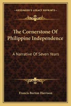 Paperback The Cornerstone Of Philippine Independence: A Narrative Of Seven Years Book