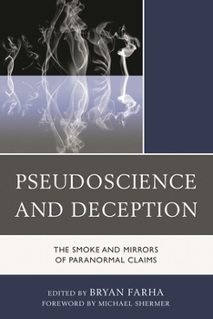 Paperback Pseudoscience and Deception: The Smoke and Mirrors of Paranormal Claims Book