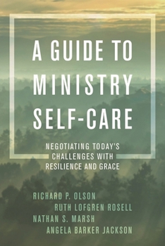 Paperback Guide to Ministry Self-Care: Negotiating Today's Challenges with Resilience and Grace Book