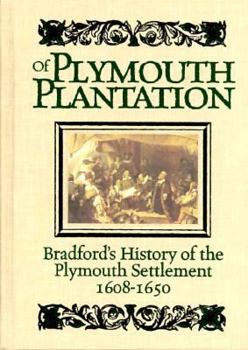 Bradford's History of Plymouth Plantation, 1606-1646