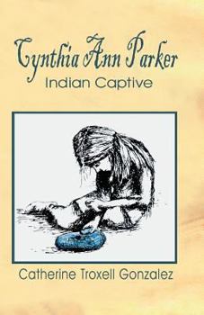 Paperback Cynthia Ann Parker: Indian Captive Book