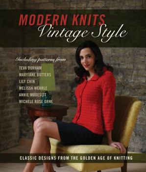 Hardcover Modern Knits, Vintage Style: Classic Designs from the Golden Age of Knitting Book