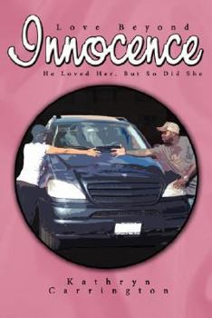 Paperback Love Beyond Innocence: He Loved Her, But So Did She Book