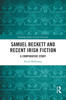 Hardcover Samuel Beckett and Recent Irish Fiction: A Comparative Study Book