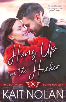 Hung Up on the Hacker - Book #3.5 of the Bad Boy Bakers