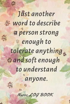 Just another word to describe a person strong enough to tolerate anything and soft enough to understand anyone.: "Cute Planner Lined book for writing ... (Office composition Nursing Student notebook)