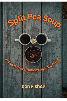 Split Pea Soup: A Love Story Nobody Saw Coming