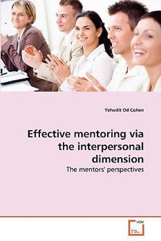 Paperback Effective mentoring via the interpersonal dimension Book