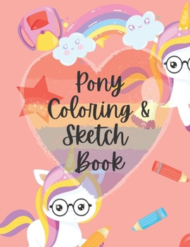 Paperback Pony Coloring and Sketch Book: For Kids Ages 4 to 8. Book