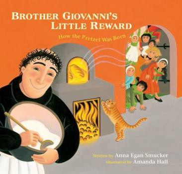 Hardcover Brother Giovanni's Little Reward: How the Pretzel Was Born Book