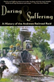 Paperback Daring and Suffering: A History of the Andrews Railroad Raid Book