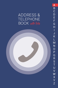 Paperback Address & Telephone Book with tabs: Personalized Address Book "6x9" 140 Pages, 312 Spaces for Name, Address, Phone Numbers, Email and Website Book