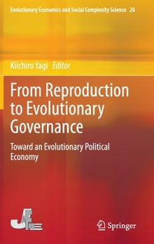 Hardcover From Reproduction to Evolutionary Governance: Toward an Evolutionary Political Economy Book