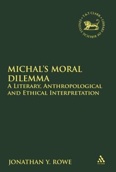 Hardcover Michal's Moral Dilemma: A Literary, Anthropological and Ethical Interpretation Book