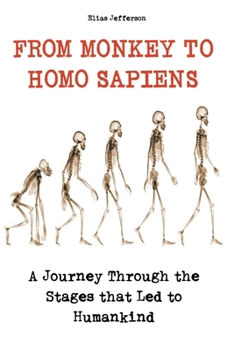 Paperback From Monkey to Homo Sapiens A Journey Through the Stages that Led to Humankind Book