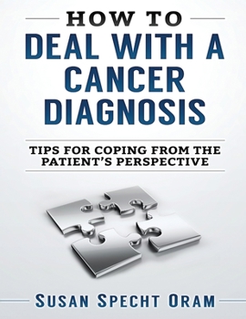 How to Deal with a Cancer Diagnosis: Tips for coping from the patient's perspective