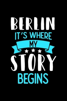 Paperback Berlin It's Where My Story Begins: Berlin Graph Paper Notebook with 120 pages 6x9 perfect as math book, sketchbook, workbook and diary Book