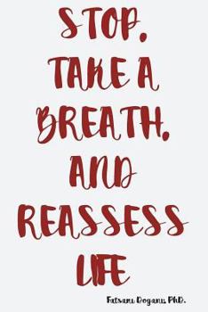 Paperback Stop, Take a Breath, and Reassess Life Book