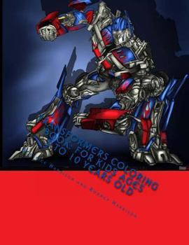 Transformers Coloring Book : For Kids Ages 5 to 10 Years Old