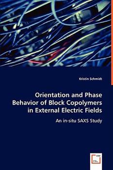 Paperback Orientation and Phase Behavior of Block Copolymers in External Electric Fields Book