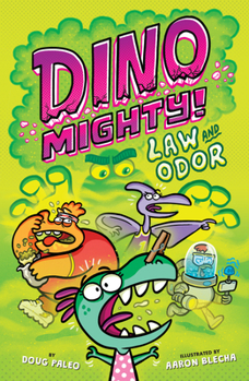 Law and Odor - Book #3 of the Dinomighty
