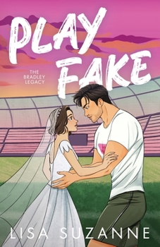 Play Fake (The Bradley Legacy)