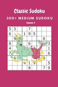 Paperback Classic Sudoku: 300+ Medium sudoku Volume 9 Book