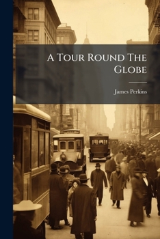 Paperback A Tour Round The Globe Book