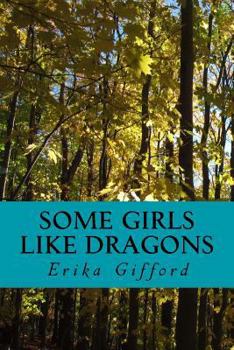 Paperback Some Girls Like Dragons Book